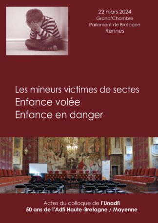 Actes du colloque / Les mineurs victimes de sectes : Enfance volée, enfance en danger (version pdf)